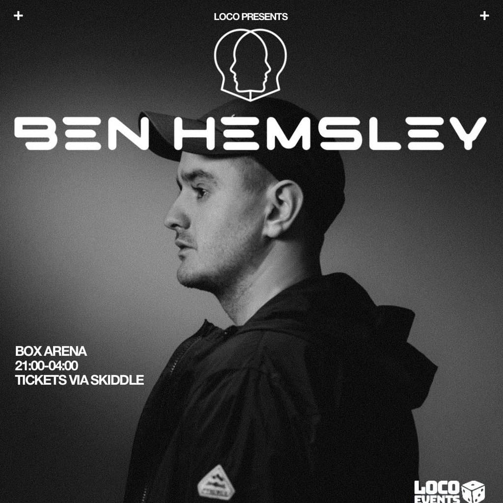 Loco presents Ben Hemsley at Box Arena Carlisle